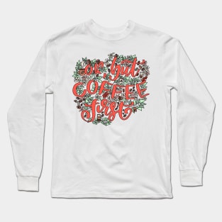 Coffee Give Me Power Long Sleeve T-Shirt